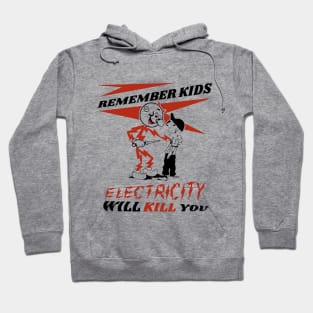 Electricity Will Kill You Hoodie